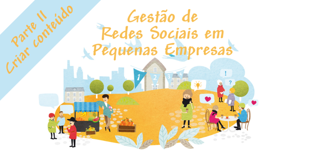 Gestão de Redes Sociais em Pequenas Empresas - Criar conteúdo | André Craveiro